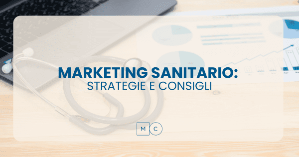 Marketing Sanitario: strategie e consigli per professionisti della salute 1 COS’È IL MARKETING SANITARIO STRATEGIE E CONSIGLI
